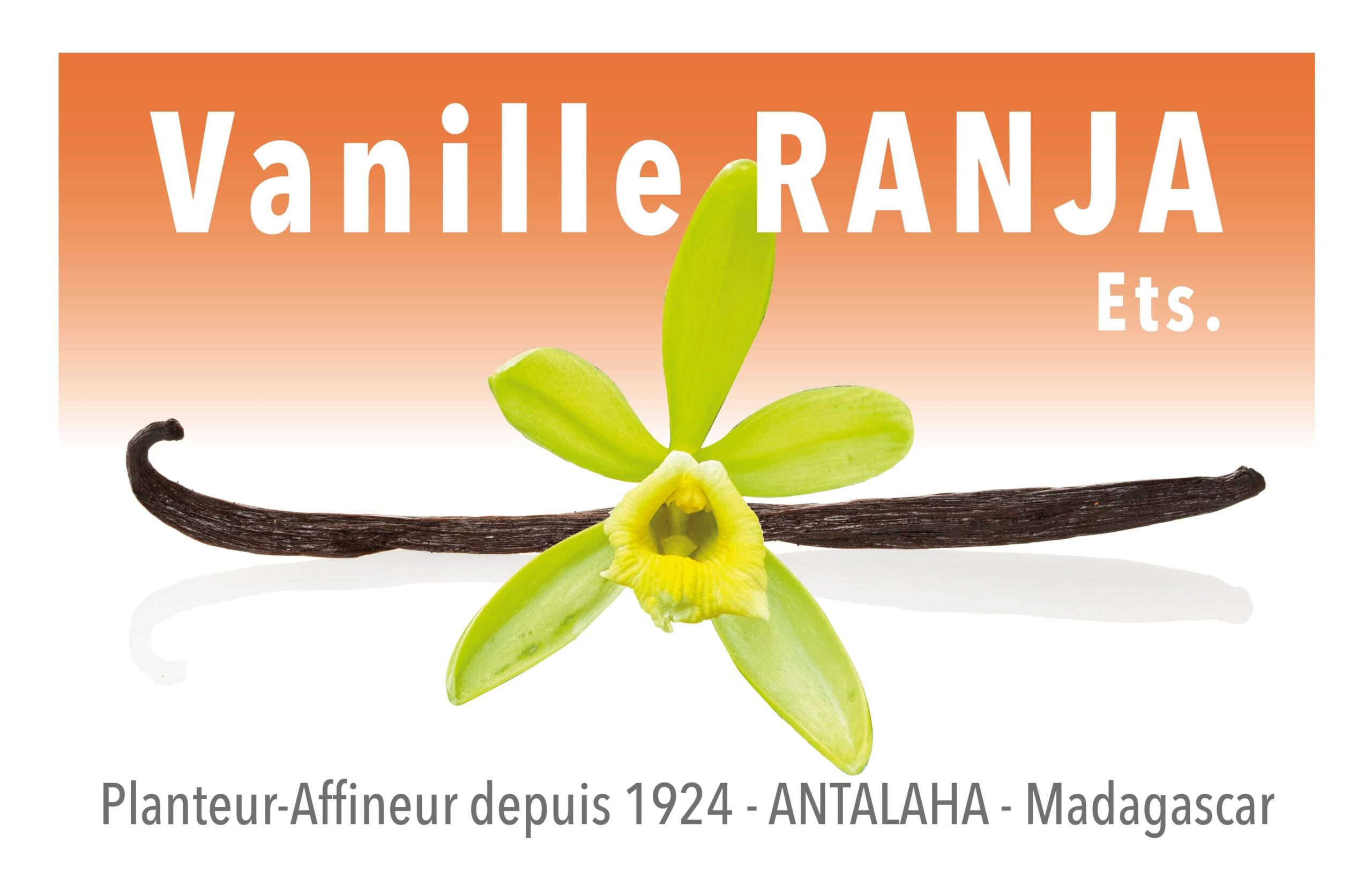Vanille RANJA - Planteur-Affineur depuis 1924 - ANTALAHA - Madagascar